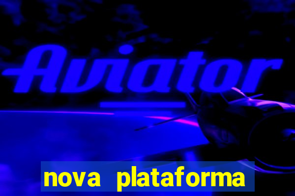 nova plataforma pagando muito